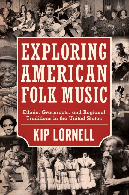 Exploring American Folk Music: Ethnic, Grassroots, and Regional Traditions in the United States