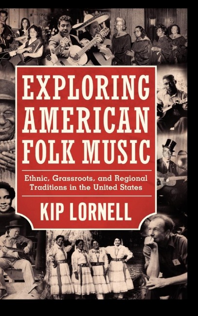 Exploring American Folk Music: Ethnic, Grassroots, and Regional Traditions in the United States