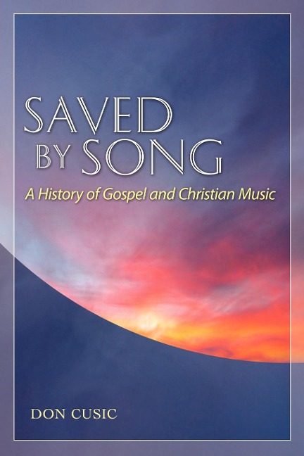 Saved by Song: A History of Gospel and Christian Music