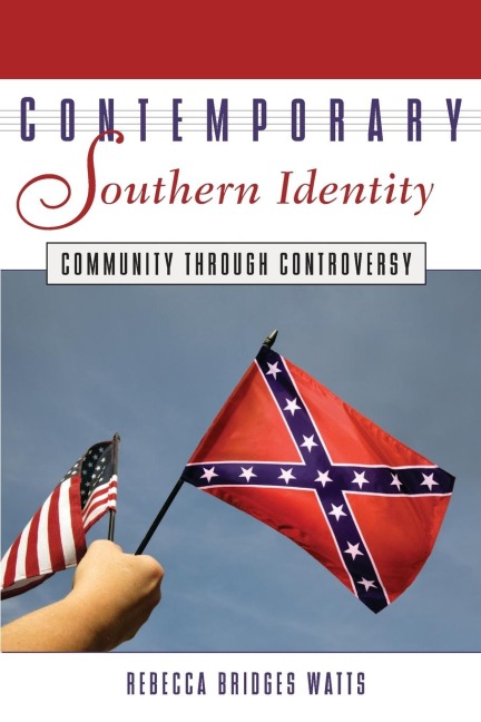 Contemporary Southern Identity: Community Through Controversy