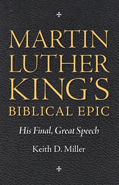 Martin Luther King S Biblical Epic: His Final, Great Speech