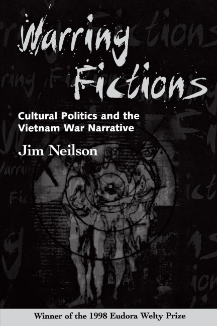 Warring Fictions: Cultural Politics and the Vietnam War Narrative