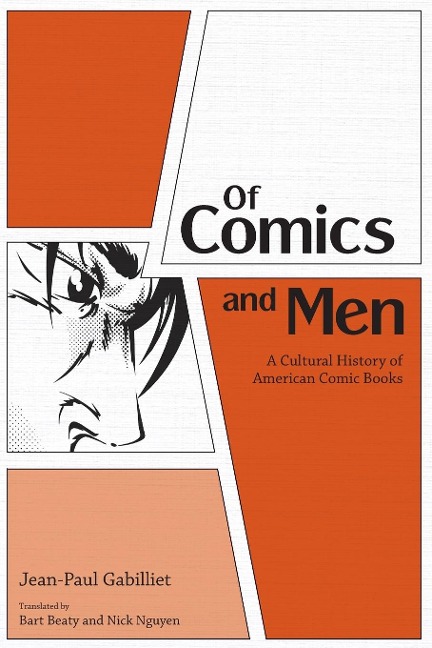Of Comics and Men: A Cultural History of American Comic Books