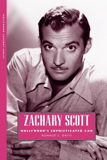 Zachary Scott: Hollywoods Sophisticated CAD