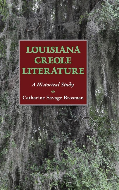 Louisiana Creole Literature: A Historical Study