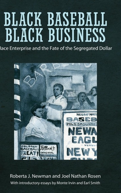 Black Baseball, Black Business: Race Enterprise and the Fate of the Segregated Dollar