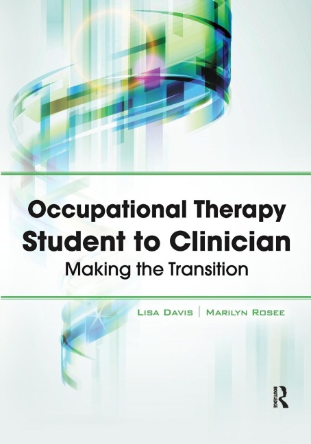 Occupational Therapy Student to Clinician: Making the Transition