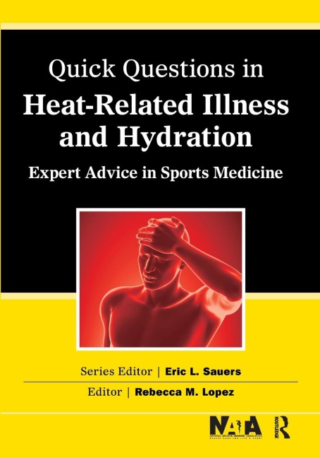 Quick Questions Heat-Related Illness: Expert Advice in Sports Medicine