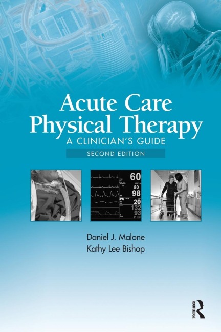 Acute Care Physical Therapy: A Clinicians Guide