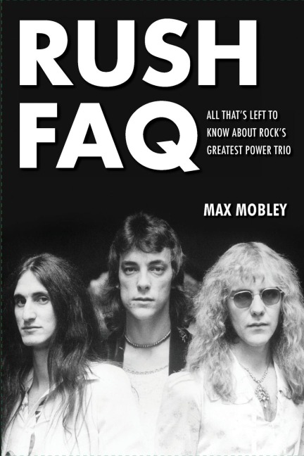 Rush FAQ: All Thats Left to Know About Rocks Greatest Power Trio