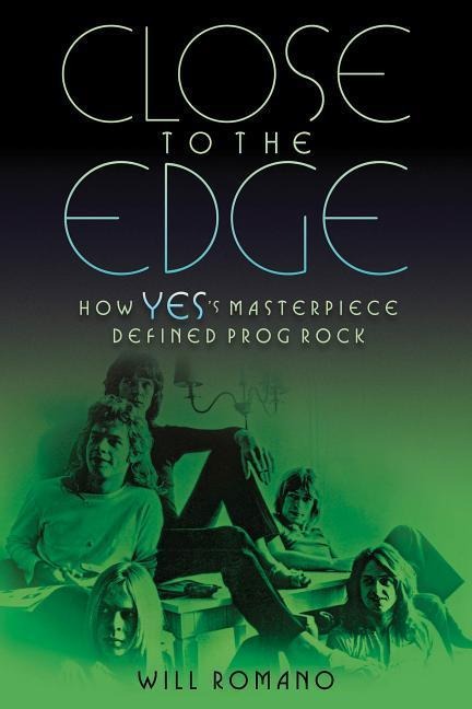 Close to the Edge: How Yess Masterpiece Defined Prog Rock