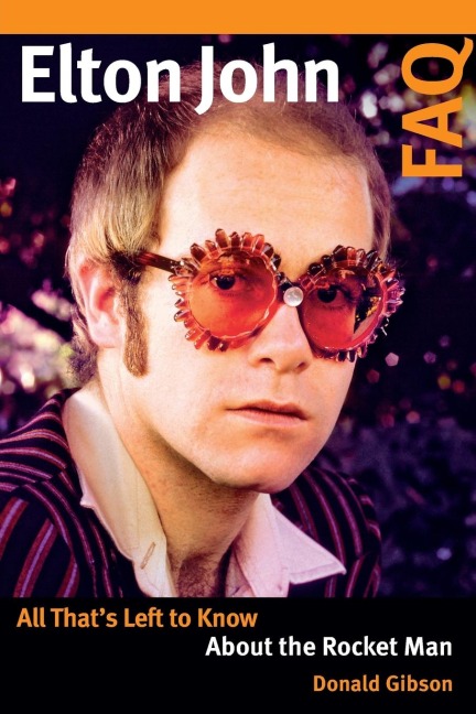 Elton John FAQ: All Thats Left to Know About the Rocket Man