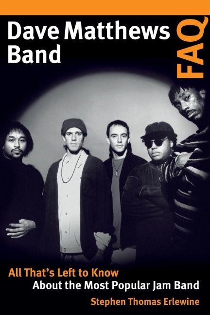 Dave Matthews Band FAQ: All Thats Left to Know About the Most Popular Jam Band