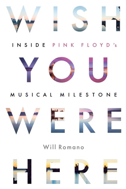 Wish You Were Here: Inside Pink Floyds Musical Milestone