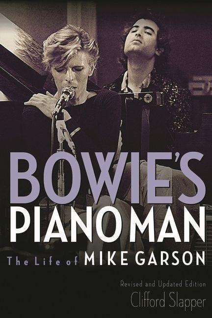 Bowies Piano Man: The Life of Mike Garson