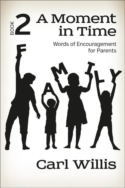 A Moment in Time Book 2: Words of Encouragement for Parents Volume 2