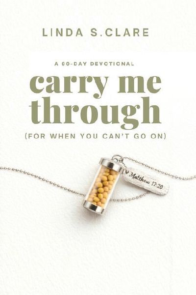 Carry Me Through: For When You Cant Go on