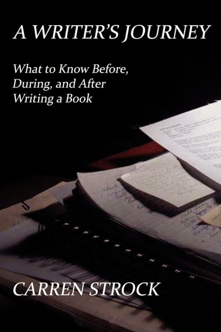 A Writers Journey: What to Know Before, During, and After Writing a Book