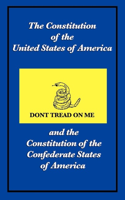 The Constitution of the United States of America and the Constitution of the Confederate States of America: A Comparative Edition of Two Foundational American Documents