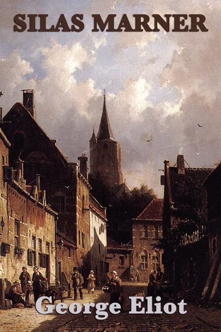 Silas Marner: A Novel of Isolation, Community, and Moral Renewal