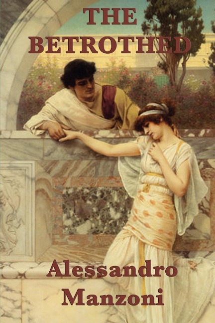 The Betrothed: A Historical Novel of Love, Faith, and Endurance