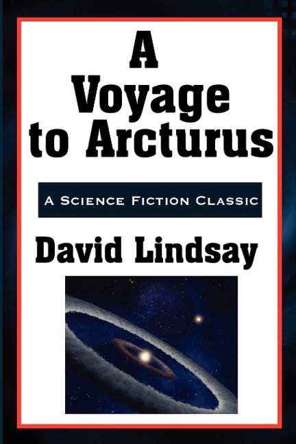 A Voyage to Arcturus: A Classic Novel of Metaphysical Fantasy