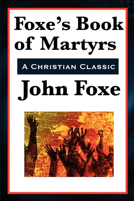 Foxes Book of Martyrs
