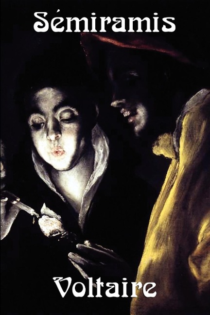 Semiramis: An Enlightenment Tragedy by Voltaire