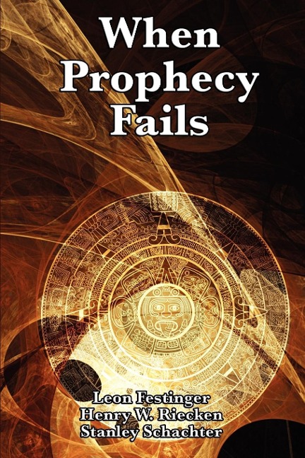 When Prophecy Fails: A Study of Cognitive Dissonance and Belief Under Disconfirmation