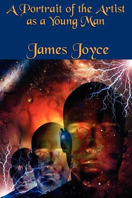 A Portrait of the Artist as a Young Man: A Classic Modernist Novel of Youth, Art, and Awakening
