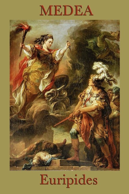 Medea: A Classic Greek Tragedy of Betrayal, Exile, and Revenge