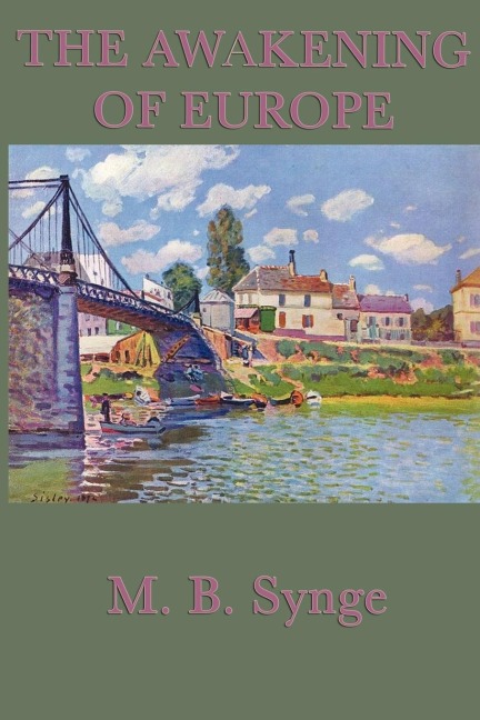 The Awakening of Europe: A History of Europe from the Middle Ages to the Renaissance