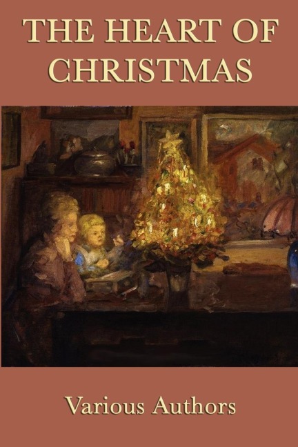 The Heart of Christmas: A Classic Christmas Story of Kindness and Goodwill