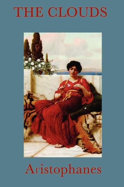 The Clouds: A Classical Comedy of Philosophy, Education, and Social Satire