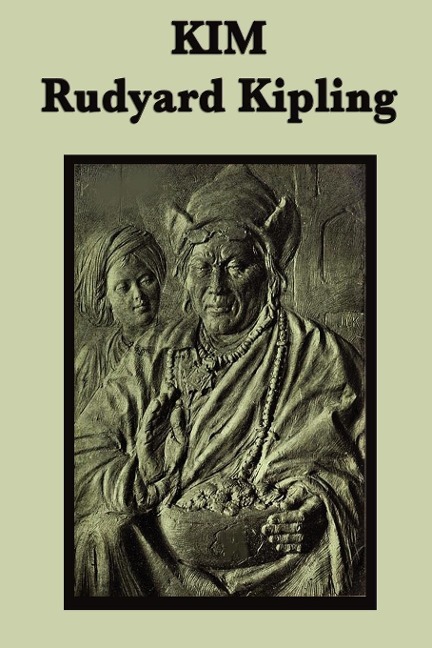Kim: A Novel of Adventure, Identity, and the Great Game in British India