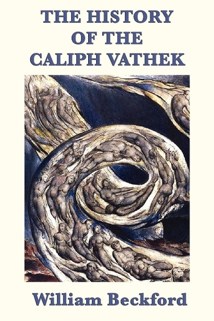 The History of the Caliph Vathek: An Eighteenth-Century Gothic Tale of Power and Forbidden Knowledge