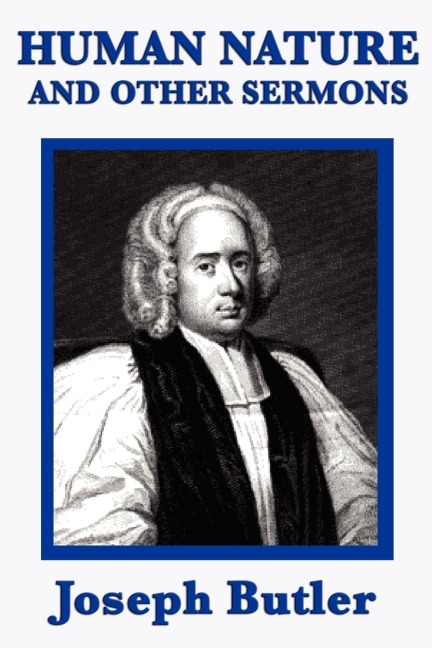 Human Nature and Other Sermons: On Conscience, Virtue, and Moral Order