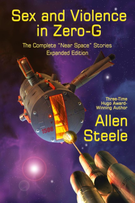 Sex and Violence in Zero-G The Complete Near Space Stories, Expanded Edition