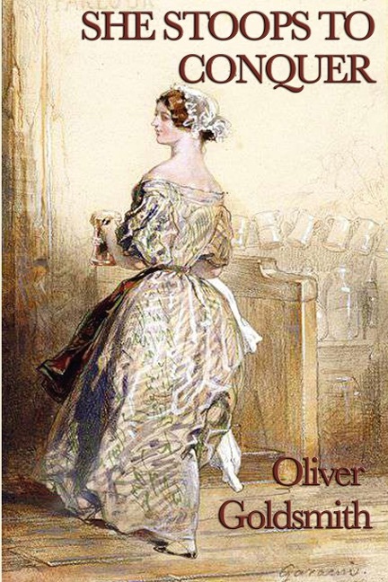 She Stoops to Conquer: A Comedy of Manners in Eighteenth-Century England