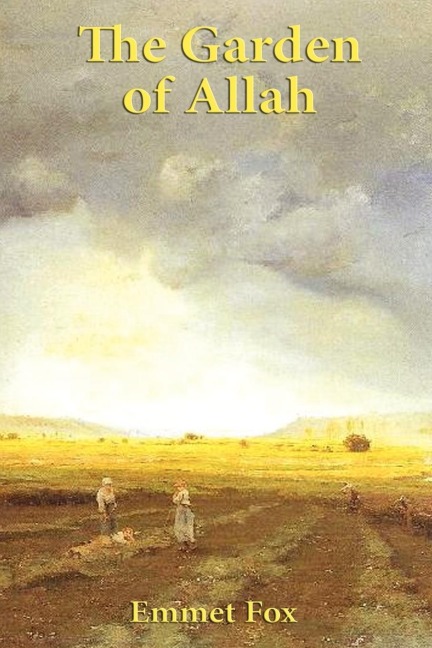 The Garden of Allah: A Study in Spiritual Consciousness and Mental Discipline