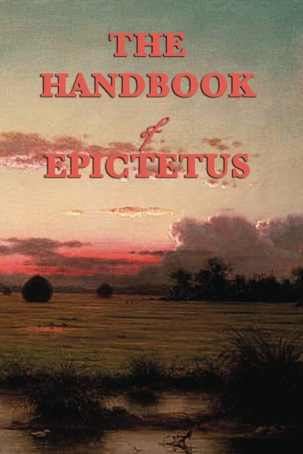 The Handbook: A Stoic Guide to Living with Wisdom and Self-Mastery