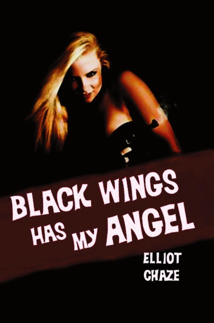 Black Wings Has My Angel: A Classic Noir Novel of Heist, Desire, and Doom