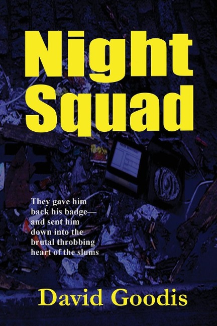 Night Squad: A Hard-Boiled Novel of Night Patrol and Urban Crime