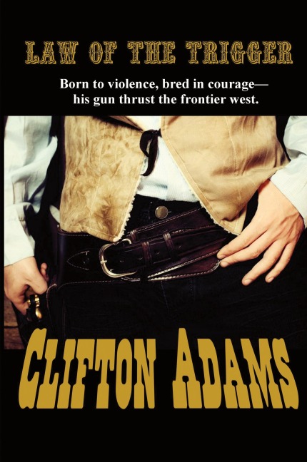 The Law of the Trigger: A Classic Western of Frontier Justice and Survival