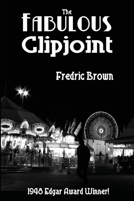 The Fabulous Clipjoint: A Classic Hard-Boiled Mystery of Crime and Investigation