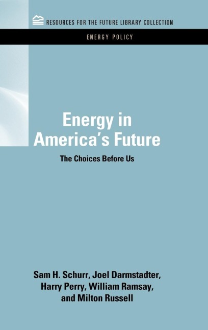Energy in Americas Future: The Choices Before Us
