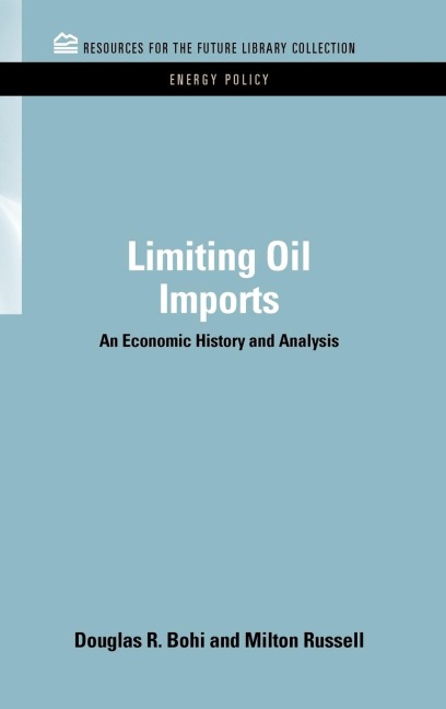 Limiting Oil Imports: An Economic History and Analysis