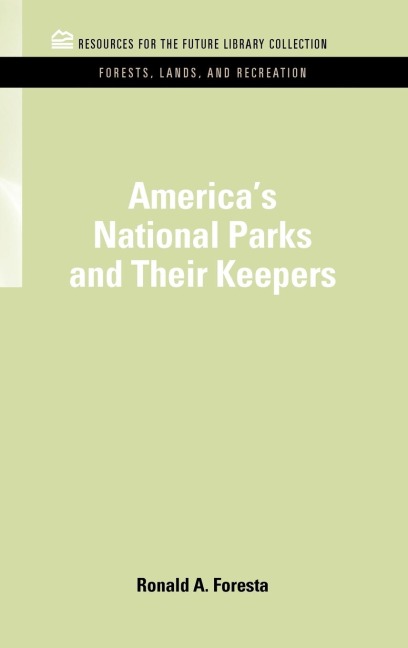 Americas National Parks and Their Keepers