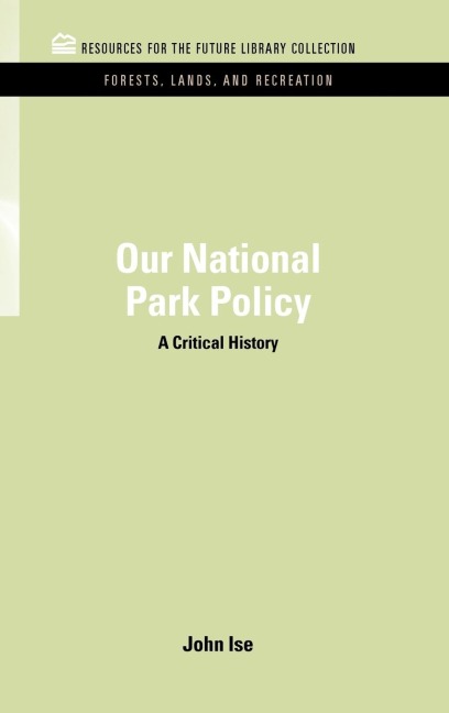 Our National Park Policy: A Critical History