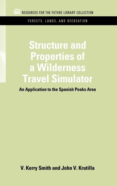 Structure and Properties of a Wilderness Travel Simulator: An Application to the Spanish Peaks Area